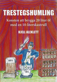 Trestegshumling - Konsten att brygga 20 liter öl med en 10 literskastrull